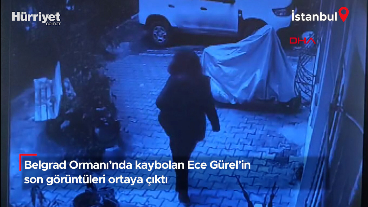 KAYIP ECE GÜREL OLAYI SON DAKİKA