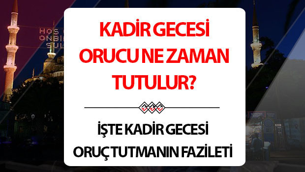 Kadir Gecesi orucu ne zaman tutulur, hangi gün Kadir Gecesi orucuna nasıl niyet edilir İşte Kadir Gecesi oruç tutmanın fazileti Kadir Gecesi orucu ne zaman tutulur, hangi gün Kadir Gecesi orucuna nasıl niyet edilir İşte Kadir Gecesi oruç tutmanın fazileti