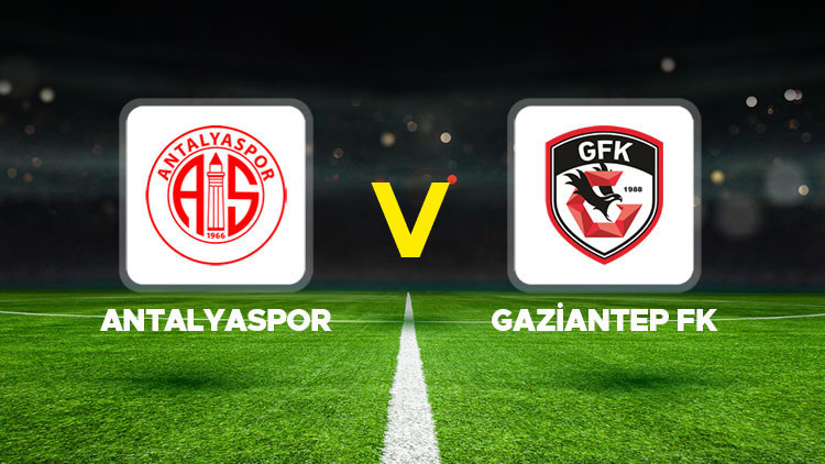 Antalyaspor - Gaziantep FK maçı ne zaman, saat kaçta, hangi kanalda ...