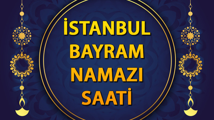 İSTANBUL BAYRAM NAMAZI SAATİ VAKTİ 2025 🕌|| İstanbul bayram namazı saat kaçta kılınacak Diyanet İl İl bayram namazı saatleri 6 Haziran Cuma - Bugün : İstanbul için bayram namazı saati / vakti