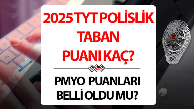 POLİSLİK TABAN PUANLARI 2025 - 2 YILLIK TYT YKS | PMYO (Polis Meslek Yüksek Okulu) polislik için kaç puan gerekli, TYTden kaç net yapmak lazım