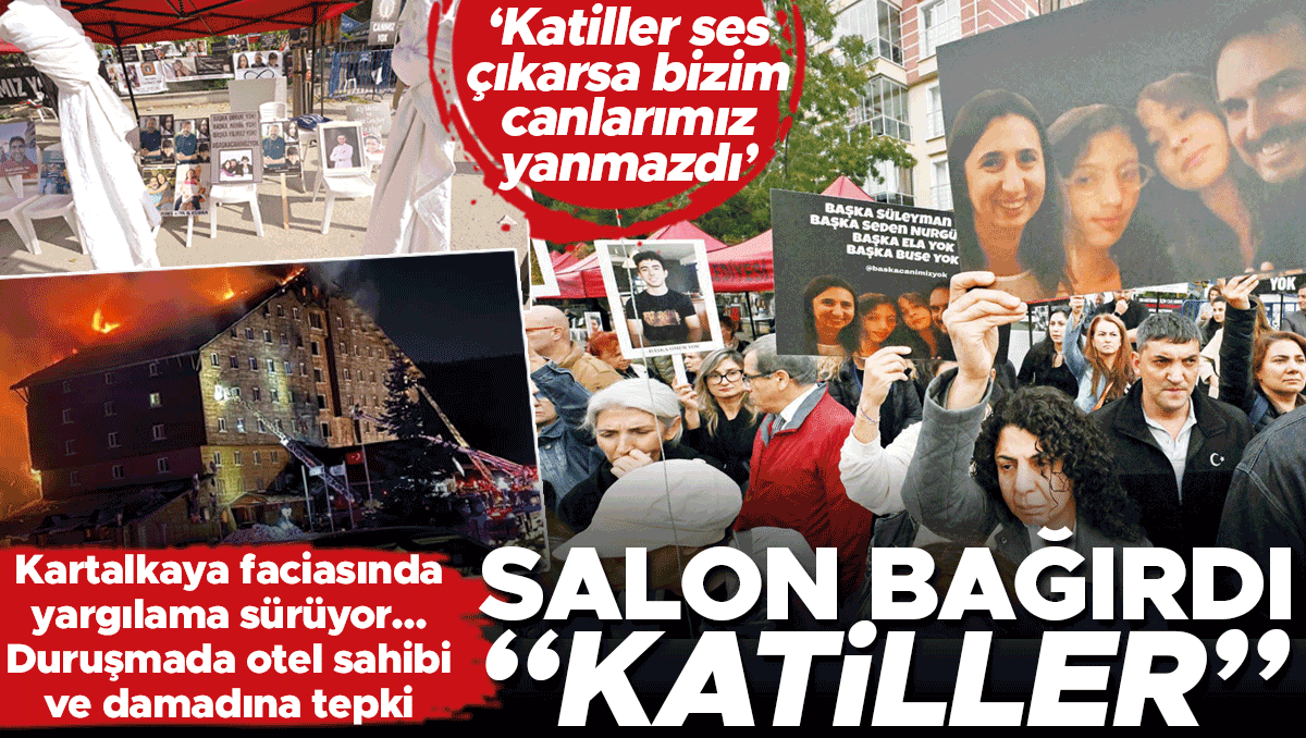 Duruşmada otel sahibi ve damadına tepki: ‘Katiller ses çıkarsa bizim canlarımız yanmazdı’