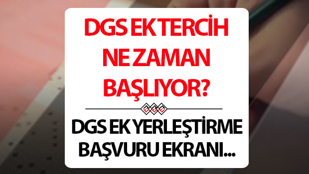 DGS EK TERCİH NE ZAMAN BAŞLIYOR Muhtemel yerleştirme tarihi belli oldu... Dikey Geçiş Sınavı (DGS) ek tercih kılavuzu yayınlandı mı, tercihler ne zaman alınacak