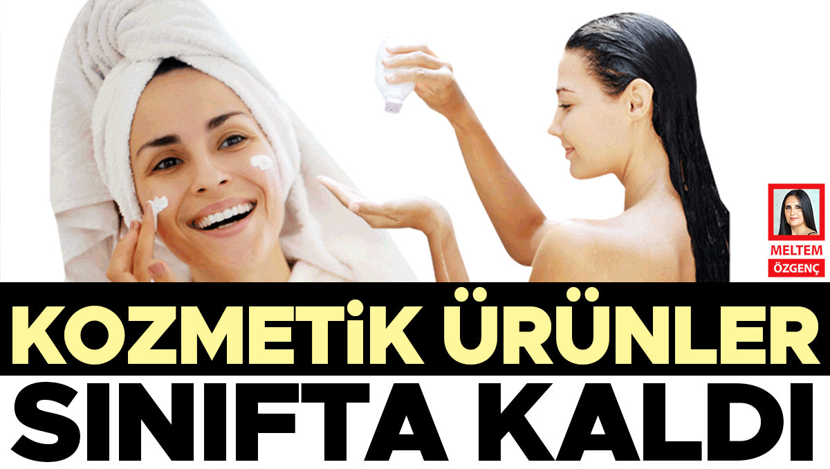 Kozmetik ürünler sınıfta kaldı