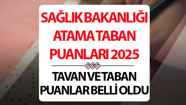 SAĞLIK BAKANLIĞI ATAMA TABAN PUANLARI 2025/5 LİSTESİ SORGULAMA: ÖSYM KPSS Lise, Ön Lisans ve Lisans en küçük ve en büyük yerleştirme puanları belli oldu