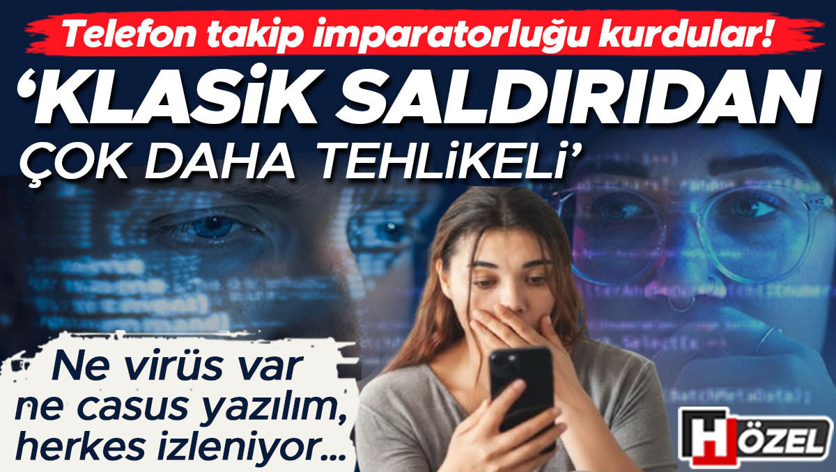 Telefon takip imparatorluğu kurdular! Ne virüs var ne casus yazılım, ama herkes izleniyor… ‘Klasik saldırıdan çok daha tehlikeli’