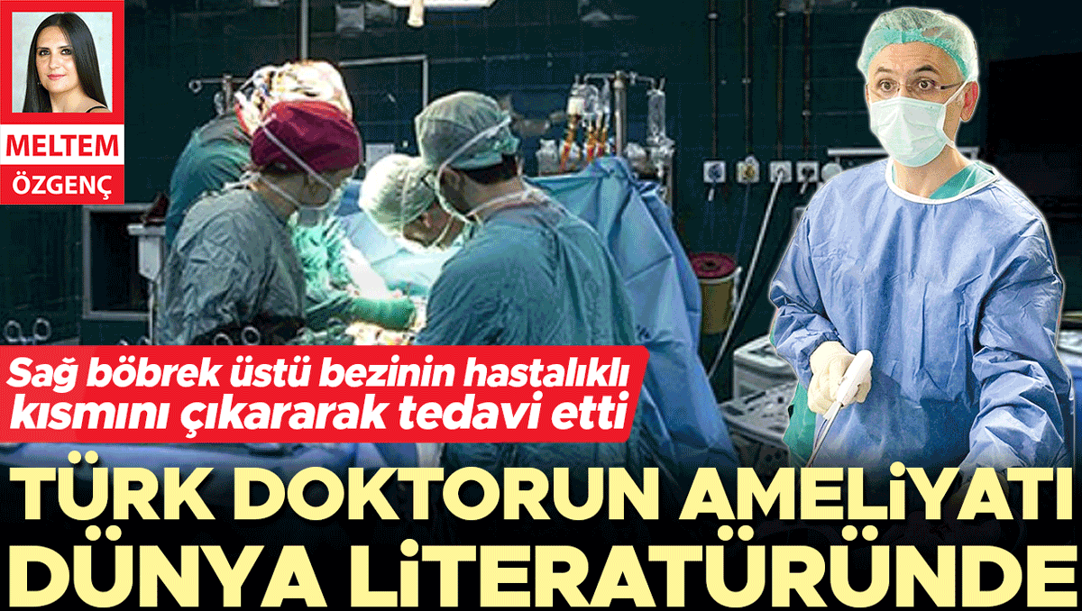 Türk doktorun ameliyatı dünya literatüründe