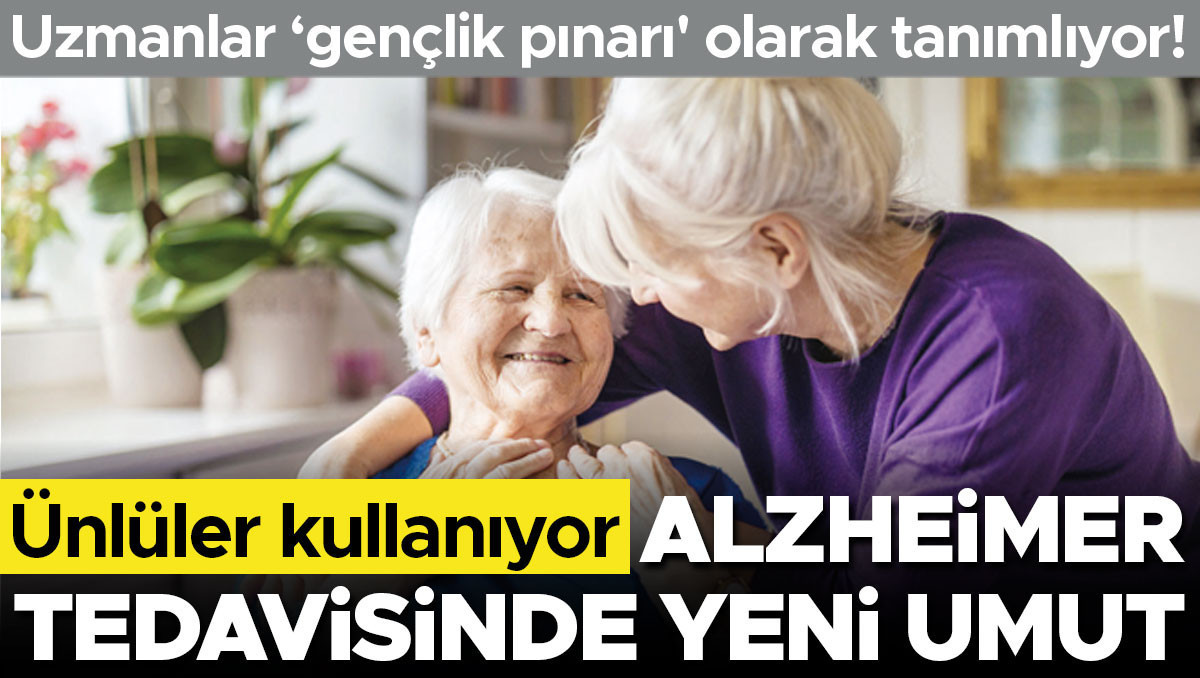 Alzheimer tedavisinde yeni umut… Ünlüler kullanıyor