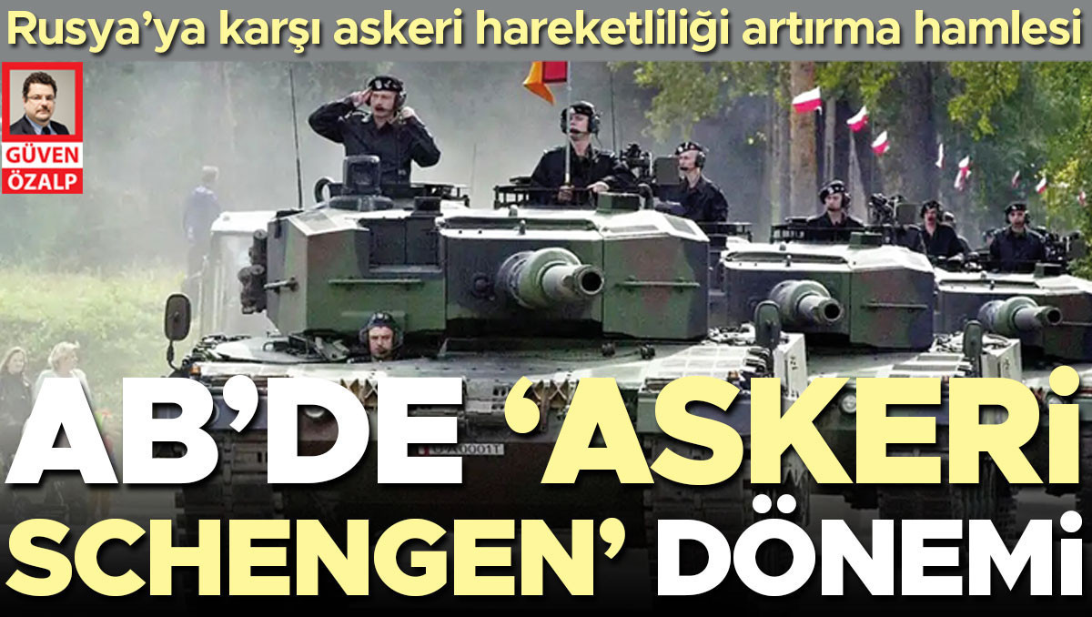 AB’de ‘Askeri Schengen’ dönemi