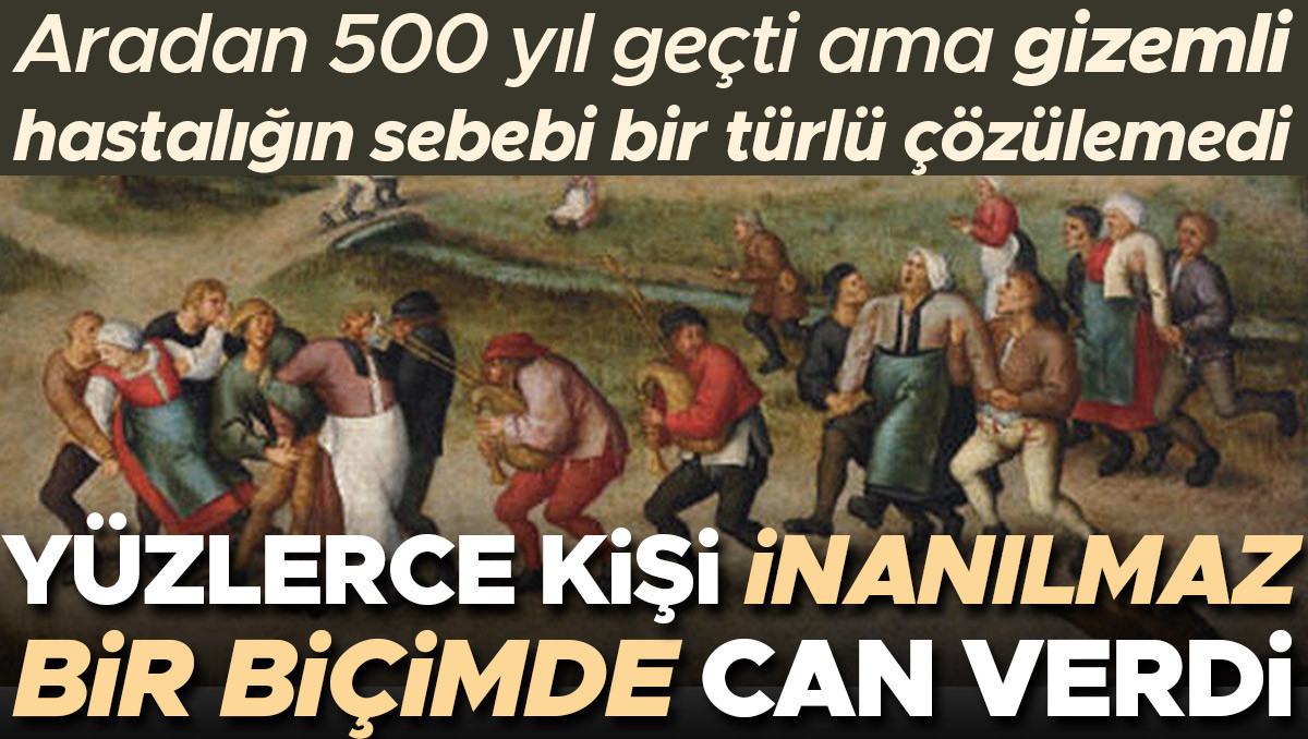 Aradan 500 yıl geçti ama gizemli hastalığın sebebi bir türlü çözülemedi: Yüzlerce kişi inanılmaz bir biçimde can verdi!