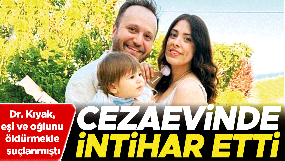 ‘Kızılırmak zanlısı’ cezaevinde öldü