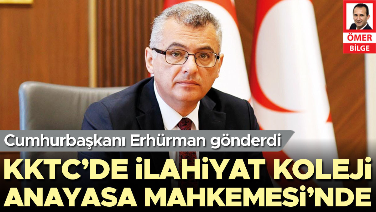 Cumhurbaşkanı Erhürman gönderdi... KKTC’de ilahiyat koleji Anayasa Mahkemesi’nde
