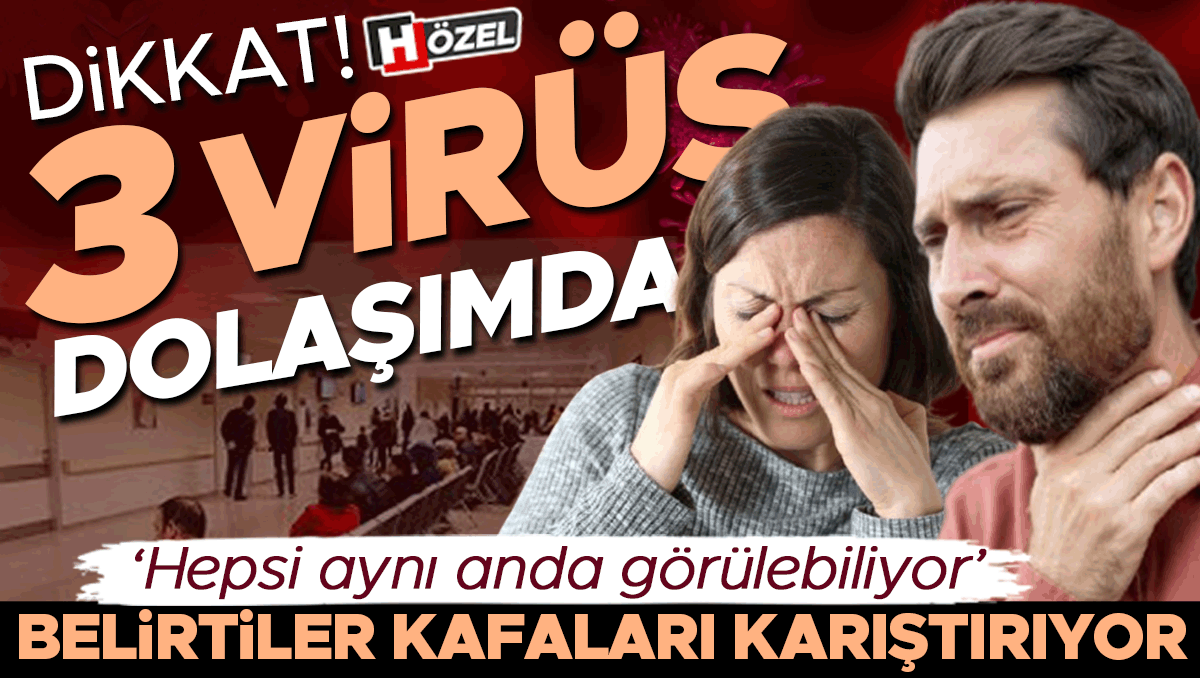 Acillerde yoğunluk arttı: Üç virüs dolaşımda! ‘Hepsi aynı anda görülebiliyor, çoğu kişide 14 güne kadar uzuyor’ | Bu belirtilere dikkat