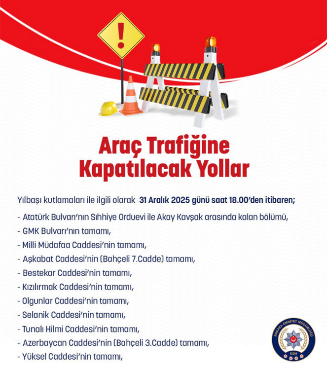 31 ARALIK ANKARA TRAFİĞE KAPALI YOLLAR LİSTESİ VE GÜZERGAHLAR 31 ARALIK ANKARA TRAFİĞE KAPALI YOLLAR LİSTESİ VE GÜZERGAHLAR
