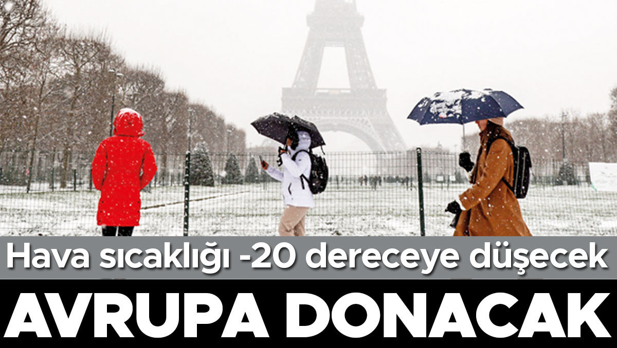 Avrupa donacak, -20 dereceye düşecek