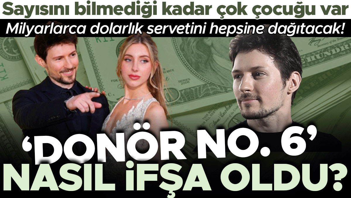 Sayısını bilmediği kadar çok çocuğu var ve milyarlarca dolarlık servetini hepsine dağıtacak! 'Donör No. 6' nasıl ifşa oldu?