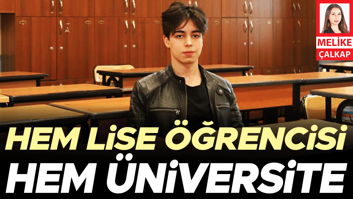 Hem lise öğrencisi hem üniversite