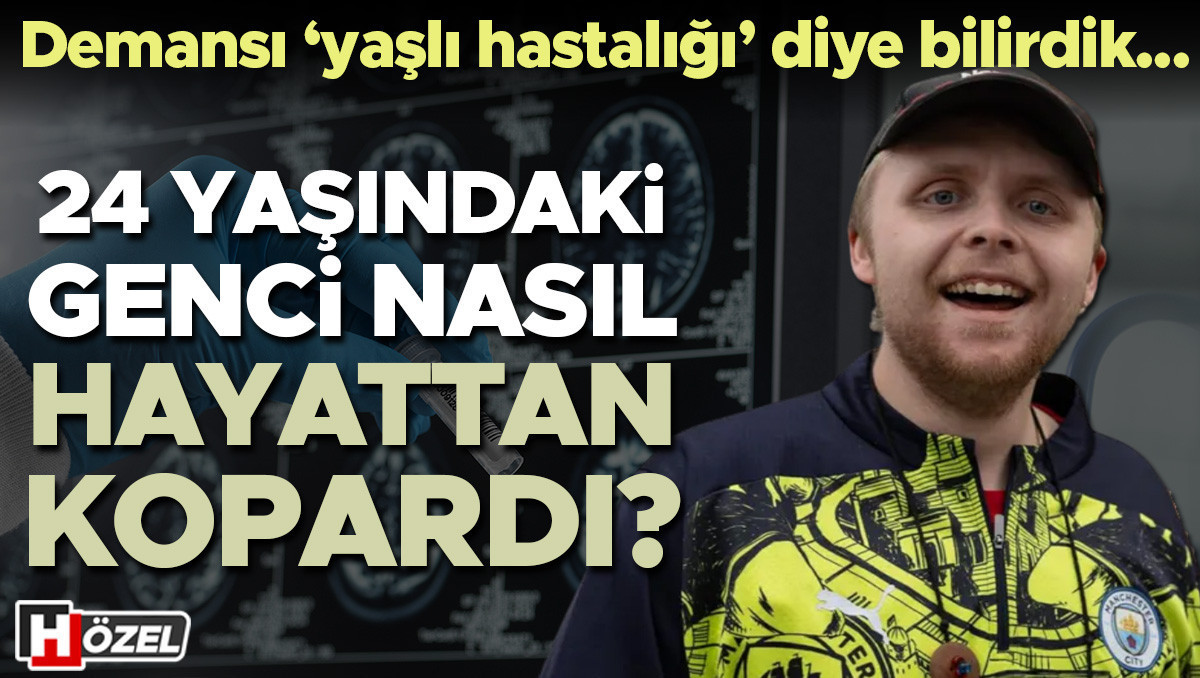 Demansı 'yaşlılık hastalığı' olarak bilirdik… 24 yaşındaki genci nasıl hayattan kopardı?