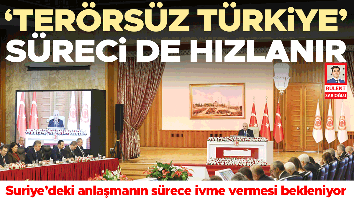 ‘Terörsüz Türkiye’ süreci de hızlanır