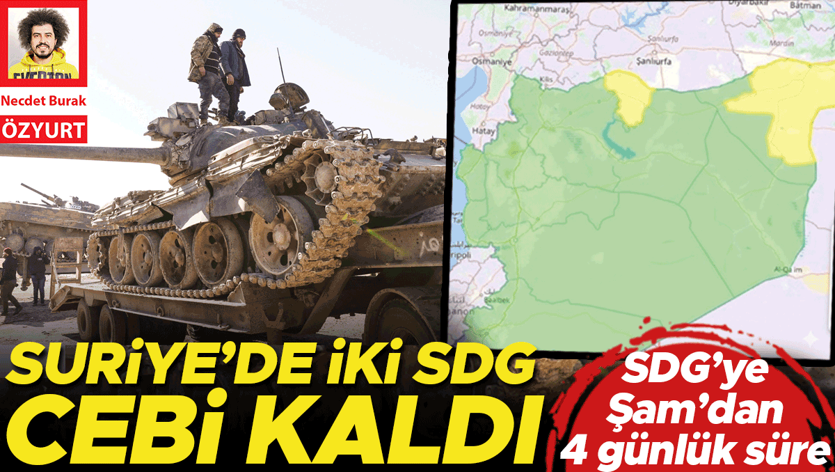 Suriye’de iki SDG cebi kaldı… SDG’ ye Şam’dan 4 günlük süre