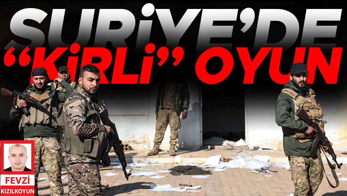 Suriye’de “kirli” oyun