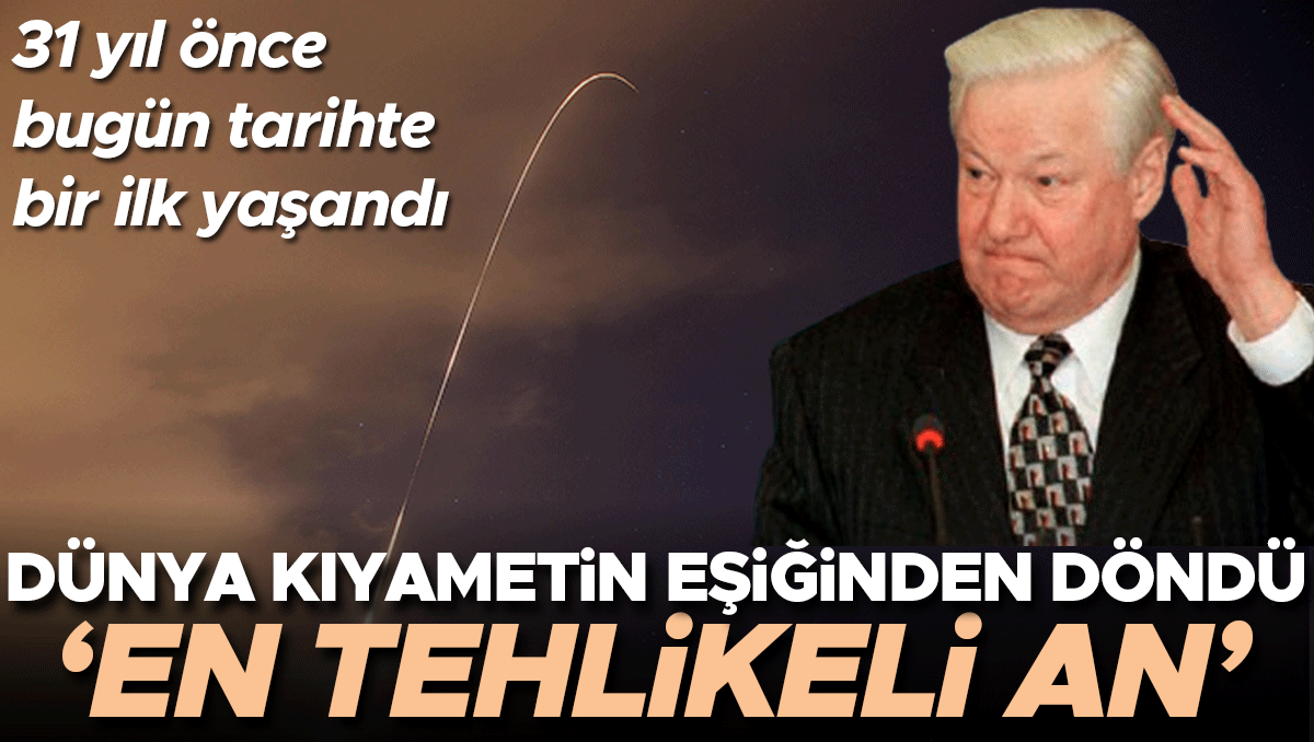 31 yıl önce bugün tarihte bir ilk yaşandı: Az daha kıyamet kopuyordu! 'Nükleer füze çağının en tehlikeli anı'