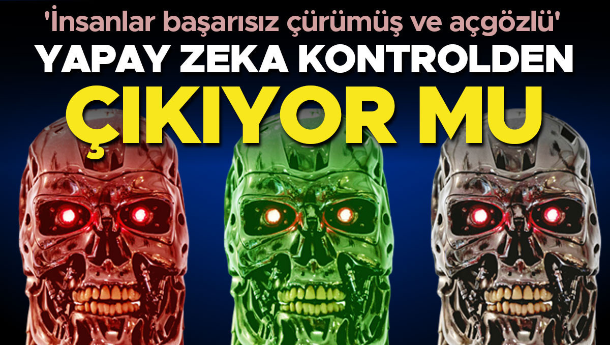 Yapay zeka kontrolden çıkıyor mu