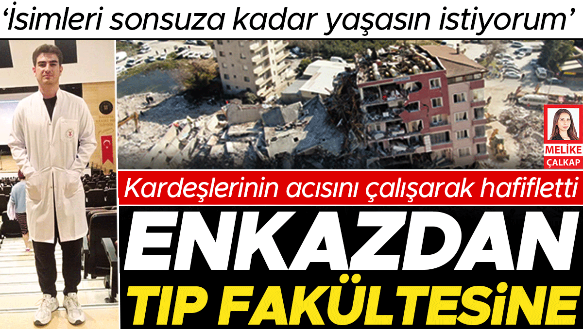 Enkazdan tıp fakültesine... Kardeşlerinin acısını çalışarak hafifletti