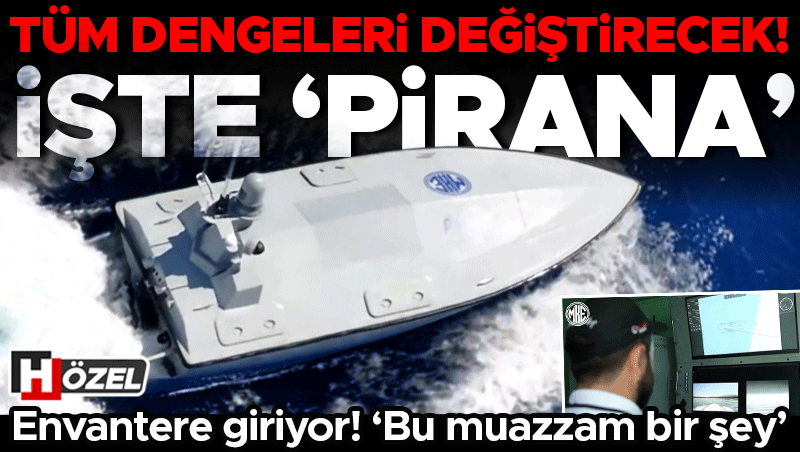 Envantere giriyor, tüm dengeleri değiştirecek: PİRANA! Gizli gücü, ön delici ve ikinci patlama sistemi…