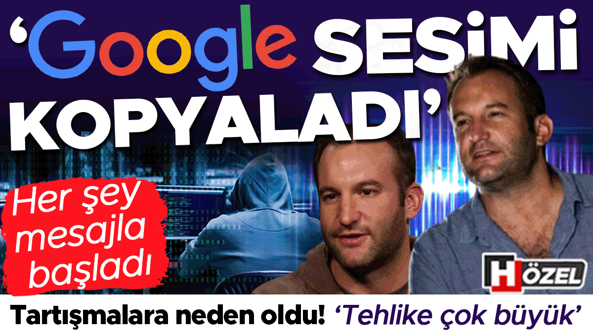 Her şey bir mesajla başladı: ‘Google sesimi kopyaladı’ iddiası… Tartışmalara neden oldu! ‘Tehlike çok büyük’