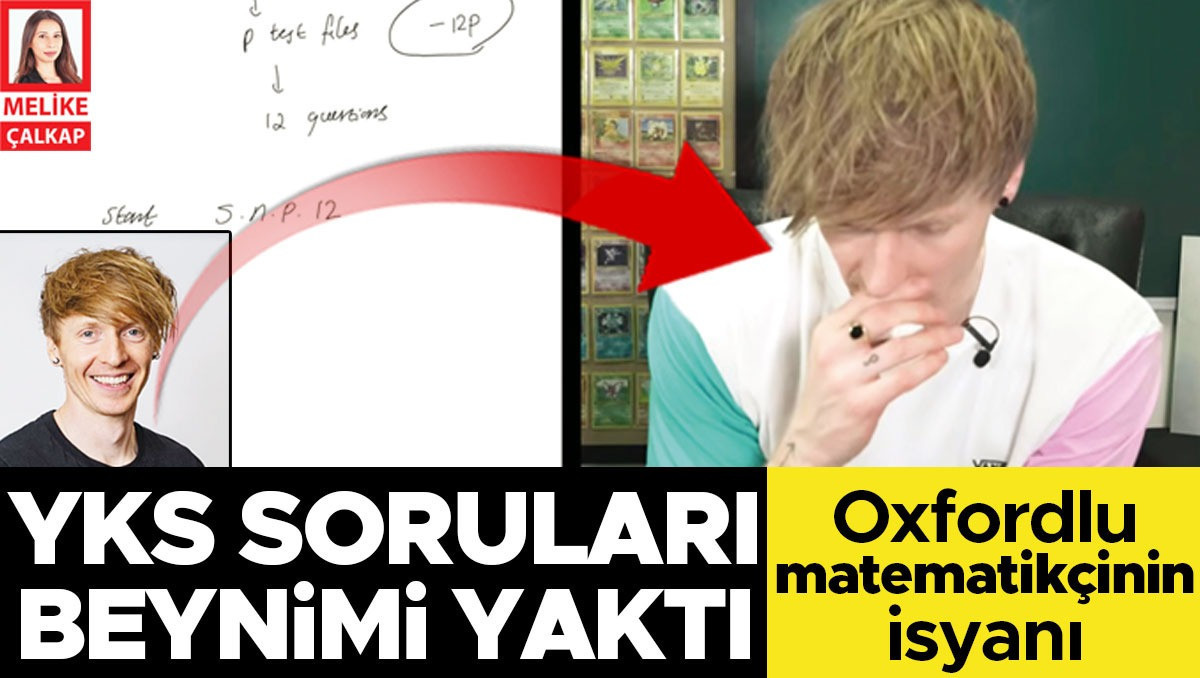 Oxfordlu matematikçinin isyanı: YKS soruları beynimi yaktı