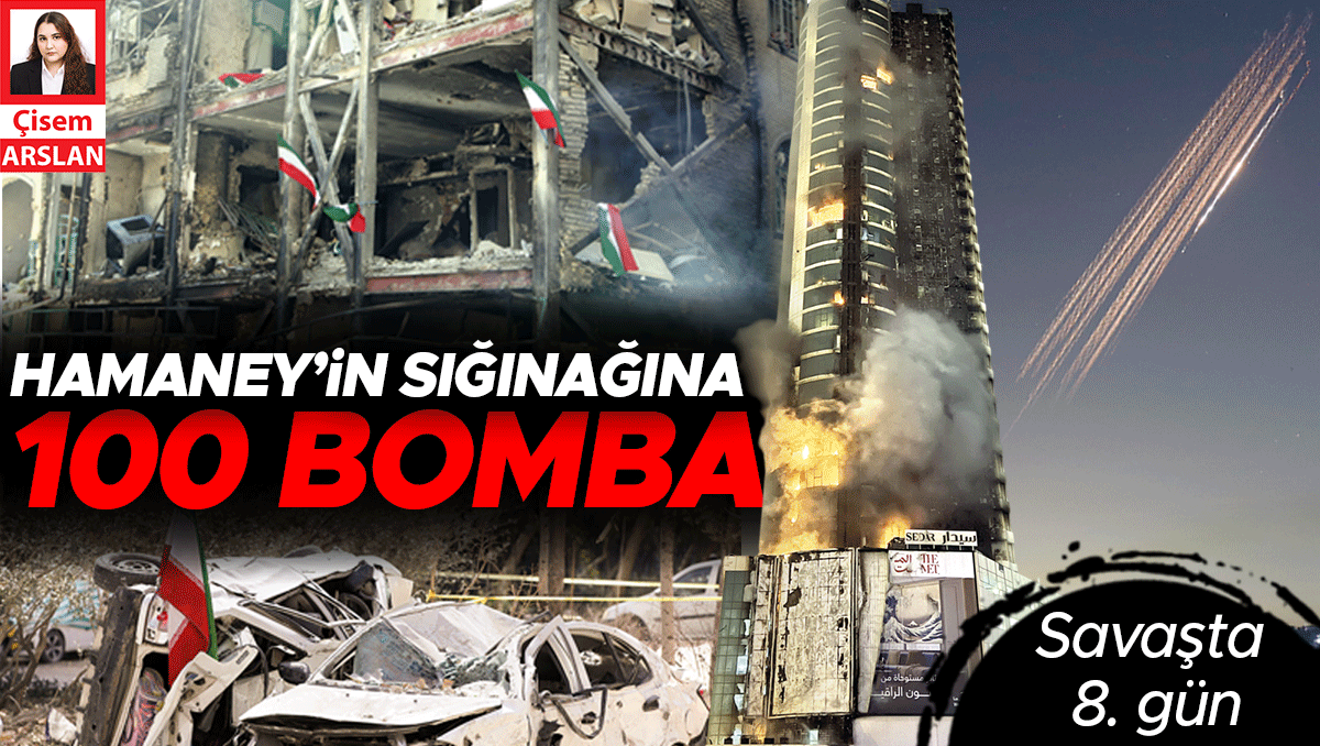 Savaşta 8. gün... Hamaney’in sığınağına 100 bomba
