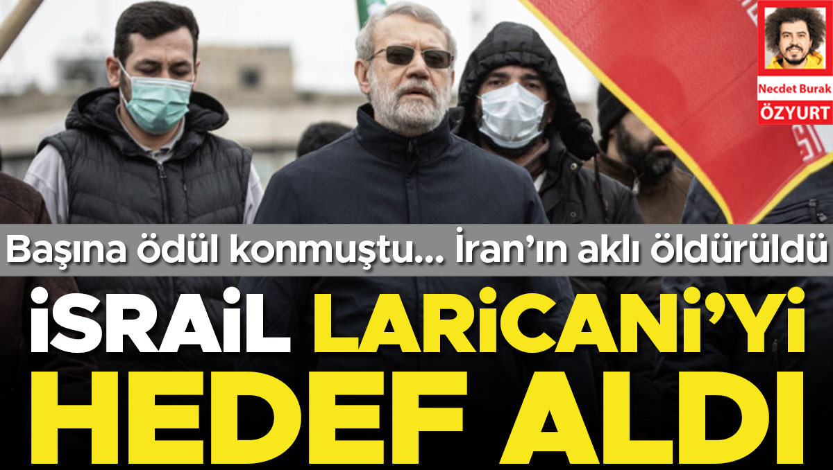 İsrail Laricani’yi hedef aldı! İran’ın aklı öldürüldü