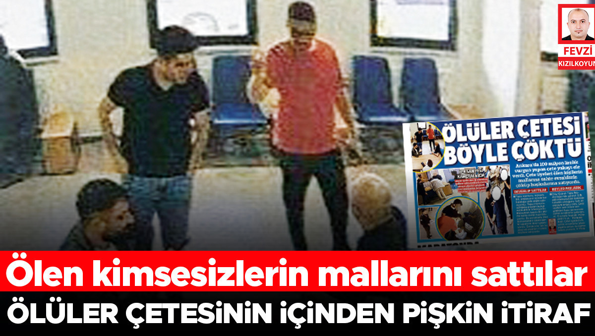 Ölüler çetesinin içinden pişkin itiraf