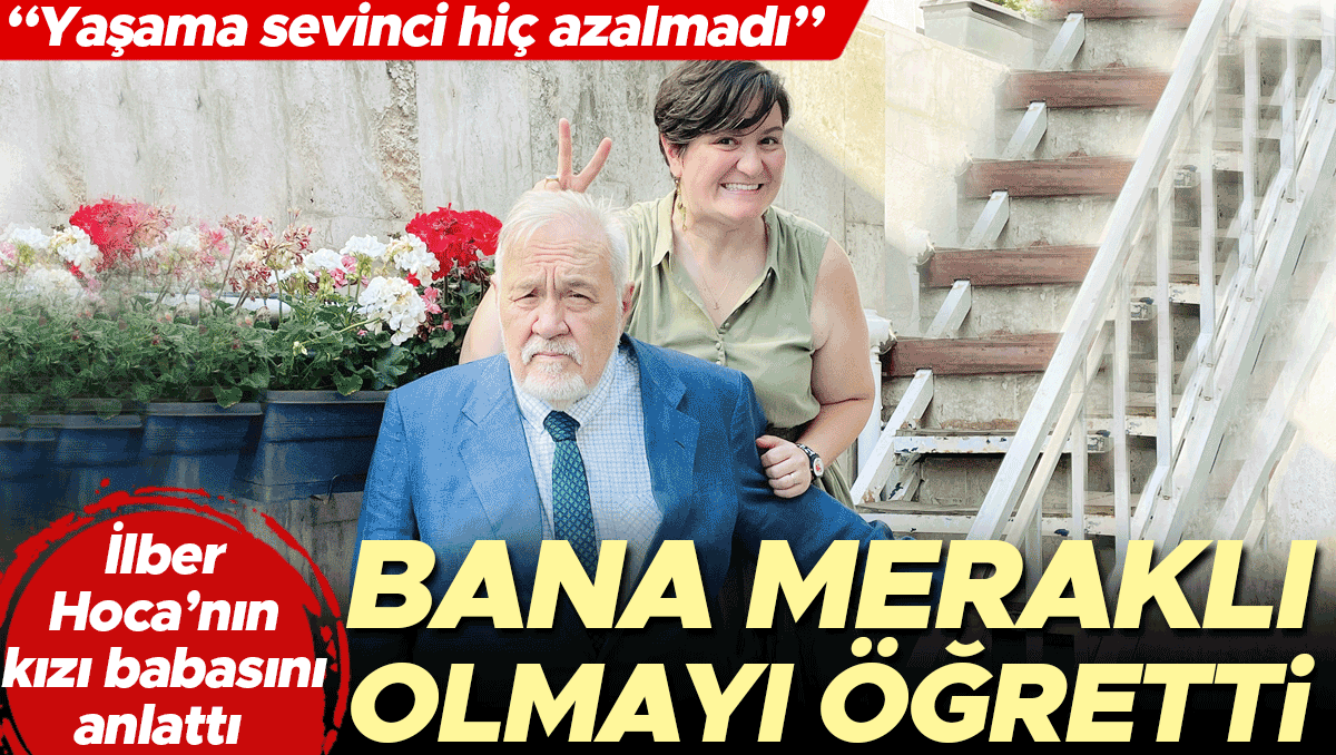 Geçen hafta hayatını kaybeden yazarımız İlber Ortaylı’nın kızı Tuna Ortaylı Kazıcı: ‘Yaşama coşkusu hiç azalmadı, son zamanına kadar onu ayakta tutan buydu’