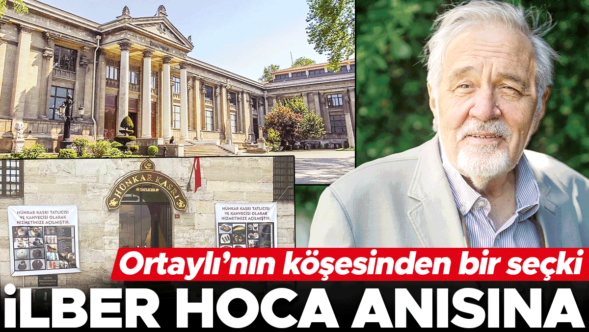 İlber Hoca anısına