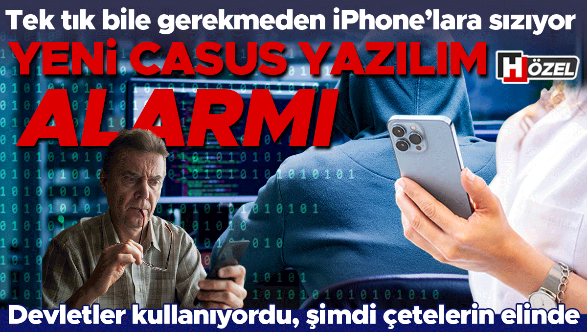 Yeni casus yazılım alarmı: Bir tek tık bile gerekmeden iPhone’lara sızıyor