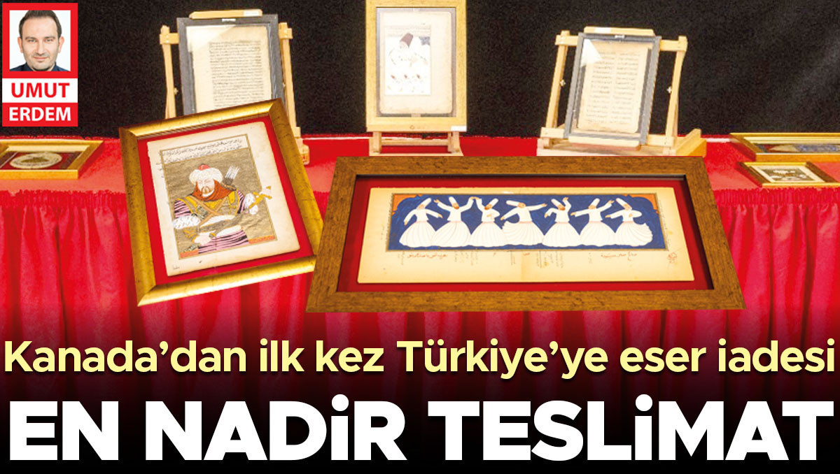 En nadir teslimat! Kanada’dan ilk kez Türkiye’ye eser iadesi