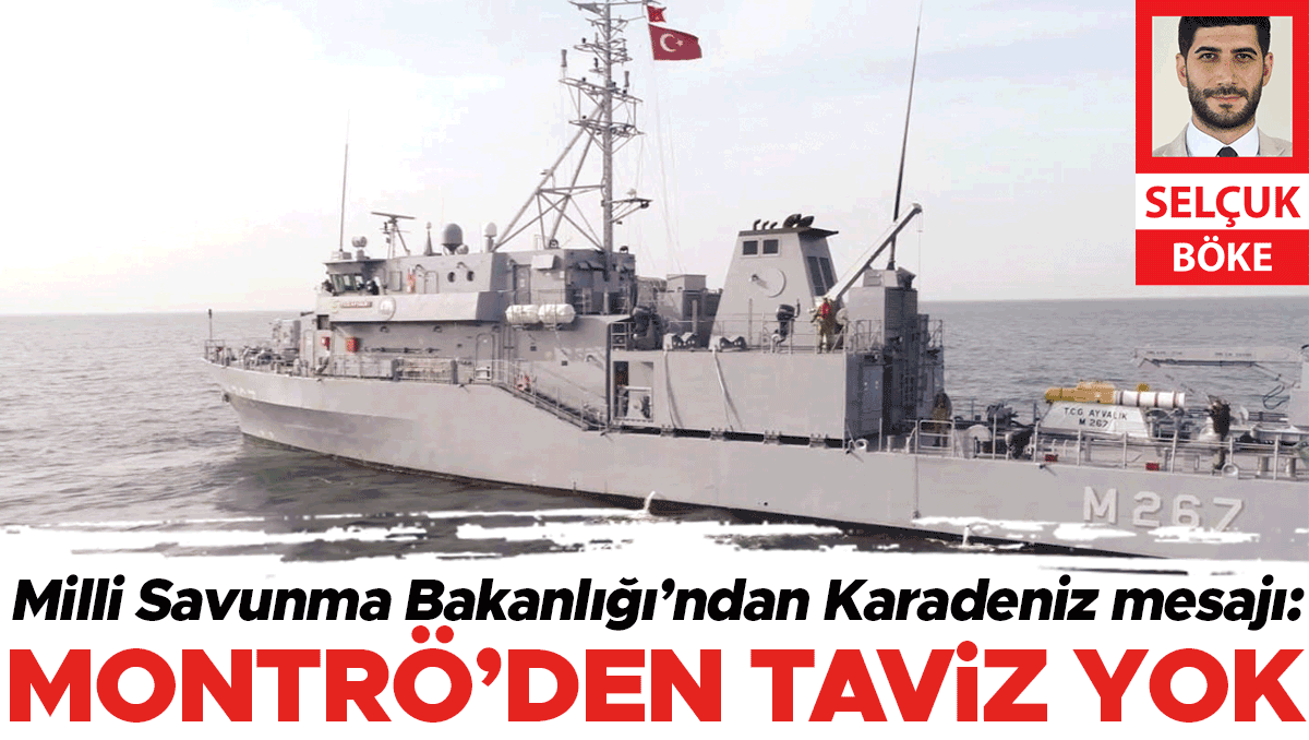 MSB’den Karadeniz mesajı: Montrö’den taviz yok