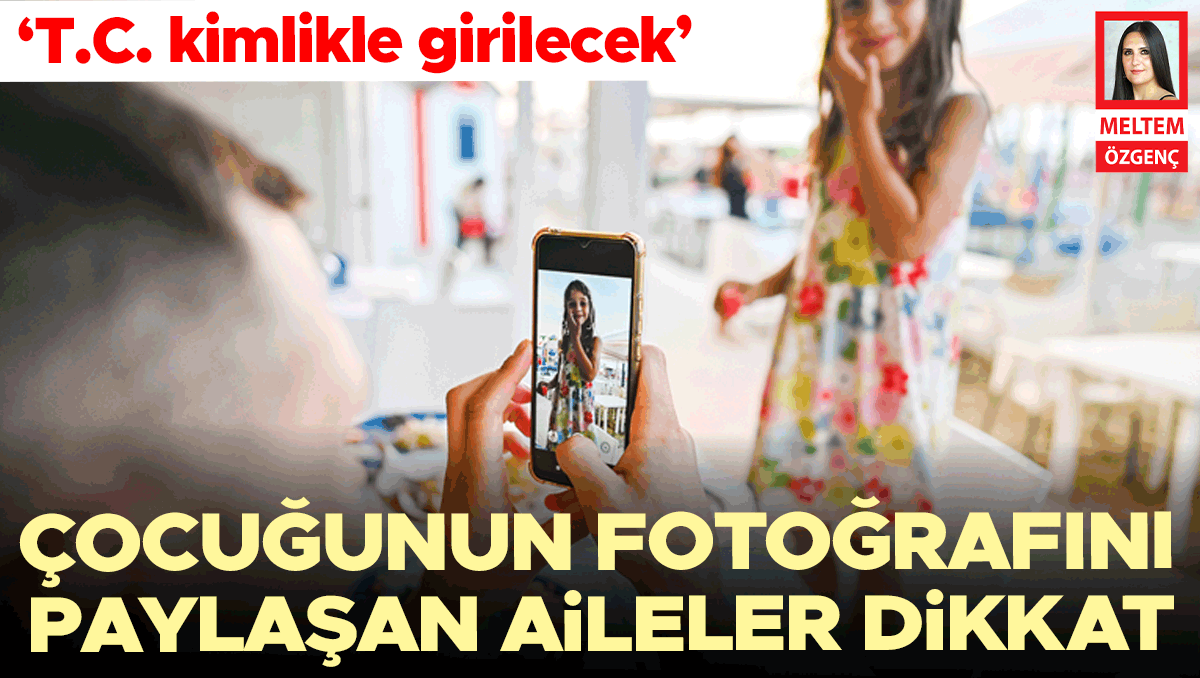 Çocuğunun fotoğrafını paylaşan aileler dikkat