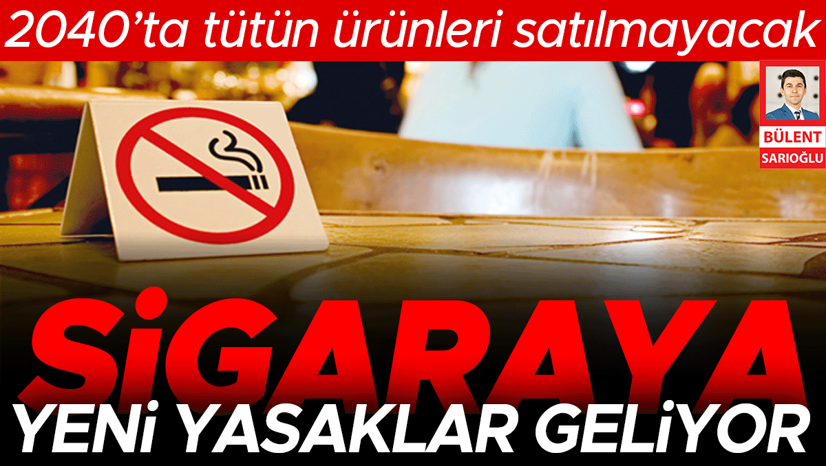 Sigaraya yeni yasaklar geliyor! 2040’ta tütün ürünleri satılmayacak