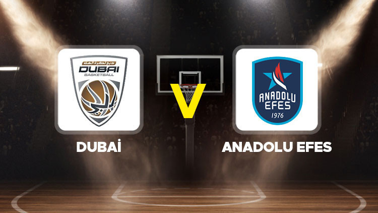Dubai - Anadolu Efes maçı ne zaman, hangi kanalda, saat kaçta? THY EuroLeague 37. hafta!