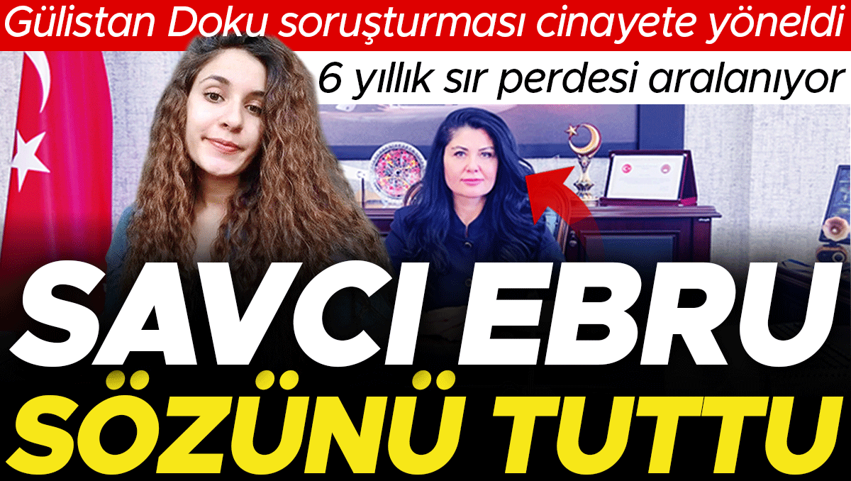 Gülistan Doku soruşturması cinayete yöneldi… 6 yıllık sır perdesi aralanıyor
