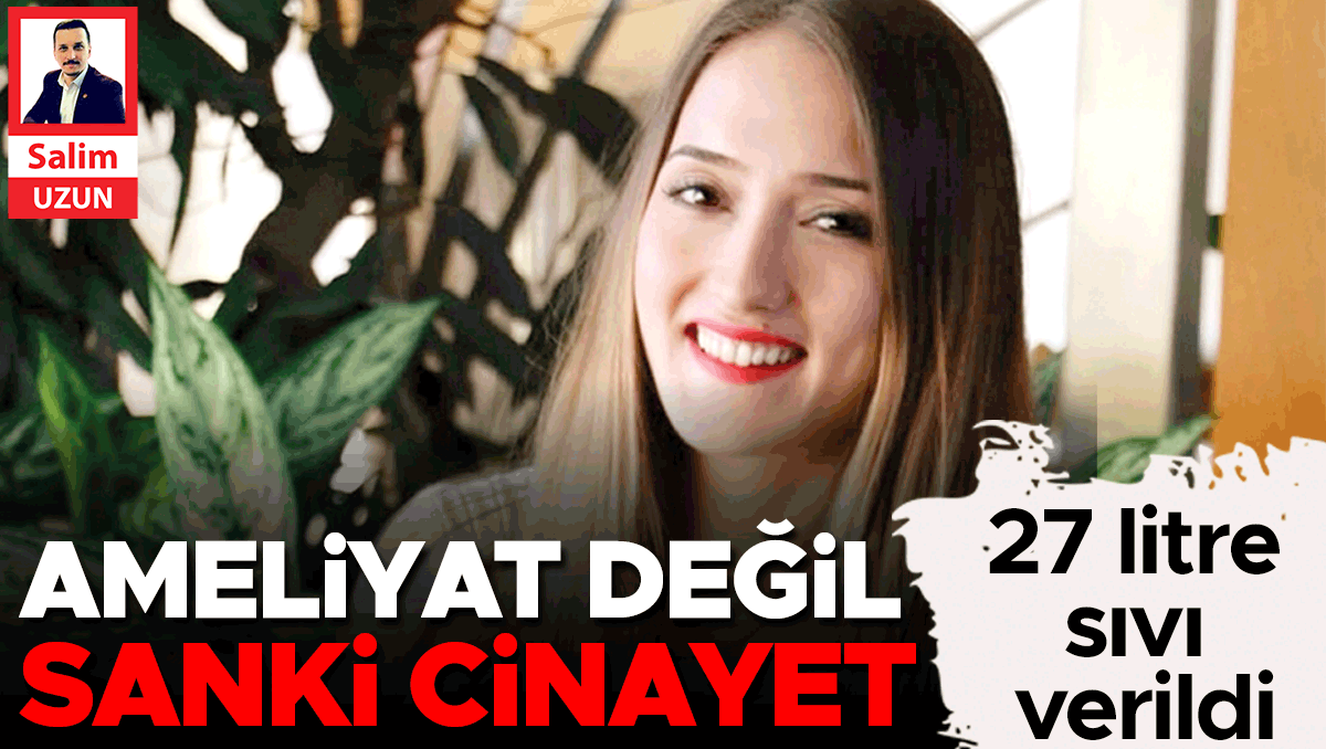 Ameliyathanedeki ‘kayıtsız’ cihazı doktor değil ‘hizmetli’ kullanmış… Öldüren dokunuş