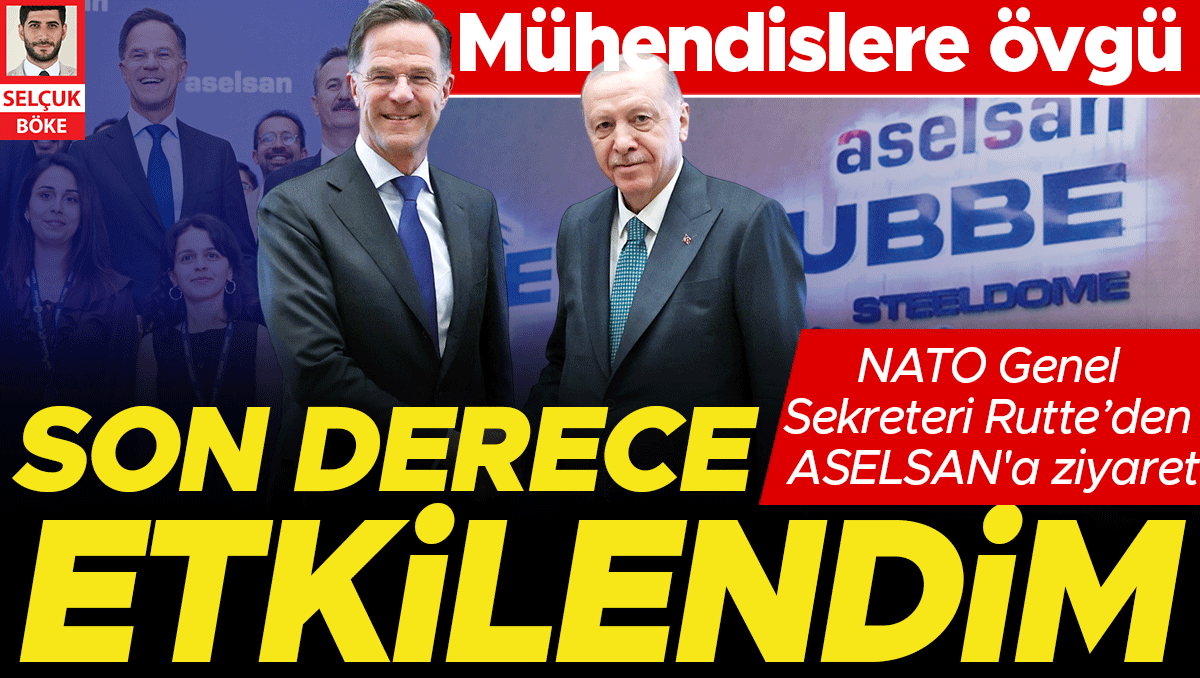 Rutte’den ASELSAN’a ziyaret: Son derece etkilendim