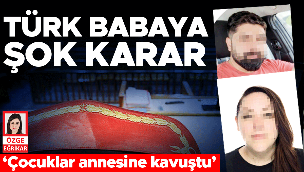 Türk babaya şok karar