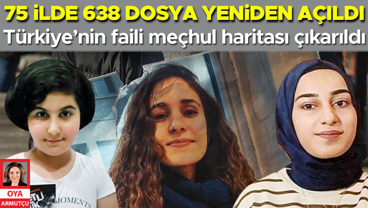 Türkiye’nin faili meçhul haritası çıkarıldı... 75 ilde 638 dosya yeniden açıldı