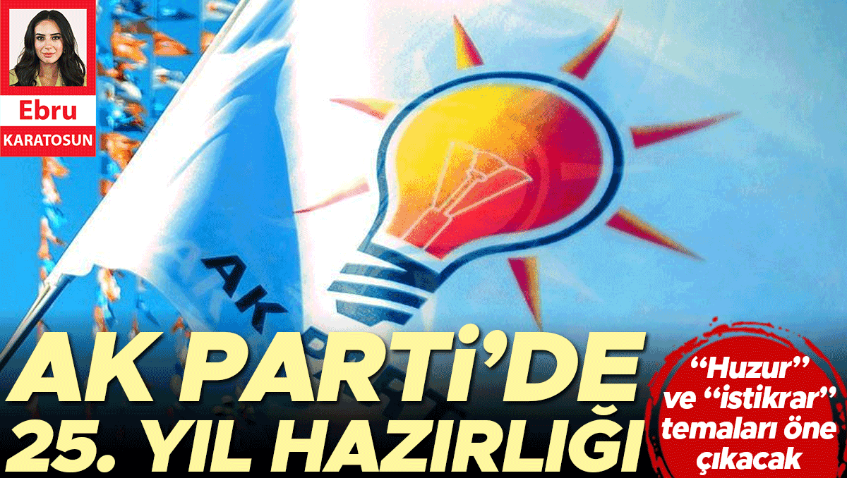 AK Parti’de 25. yıl hazırlığı