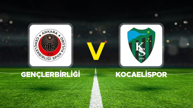 Gençlerbirliği - Kocaelispor Maçı Canlı Takip ve Analiz