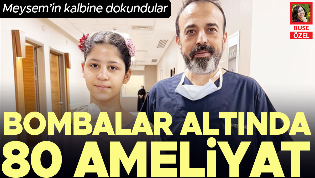 Bombalar altında 80 ameliyat... Meysem’in kalbine dokundular